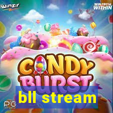 bll stream